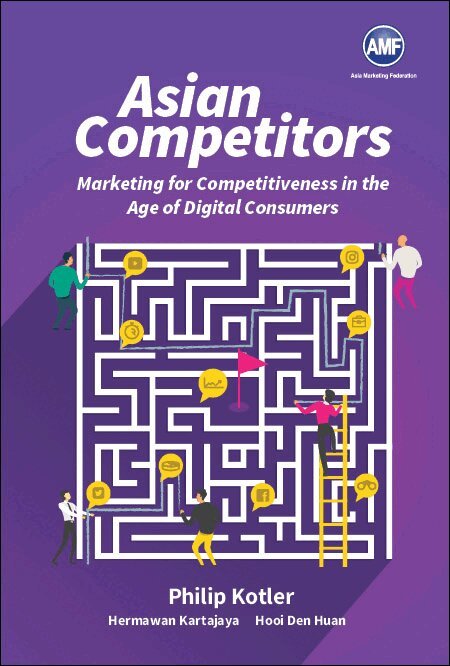 Philip Kotler, Hermawan Kartajaya, Den Huan Hooi - ASIAN COMPETITORS: MARKETING FOR COMPETITIVENESS IN THE AGE OF DIGITAL CONSUMERS, Häftad