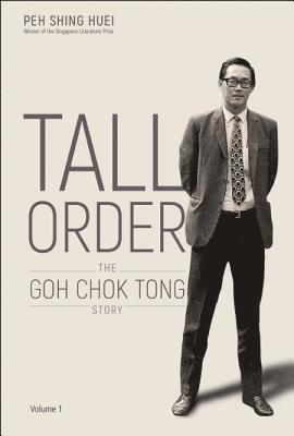 Shing Huei Peh - Tall Order: The Goh Chok Tong Story Volume 1, Häftad