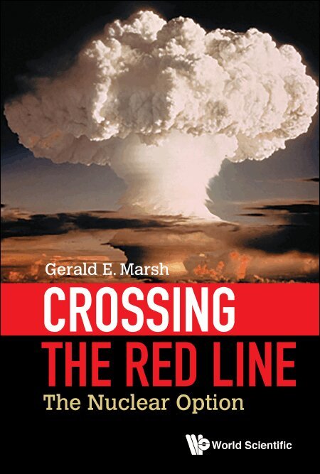 Gerald E Marsh - CROSSING THE RED LINE: THE NUCLEAR OPTION, Inbunden. Tillgänglighet: Lägg i varukorg