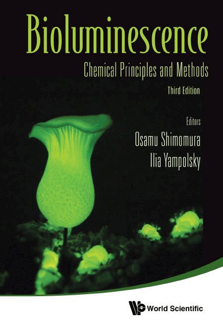 Shimomura Osamu, Osamu Shimomura, Ilia Yampolsky - BIOLUMINESCENCE: CHEMICAL PRINCIPLES AND METHODS (THIRD EDITION), Inbunden
