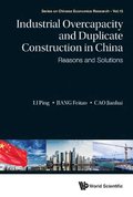 Industrial Overcapacity And Duplicate Construction In China: Reasons And Solutions