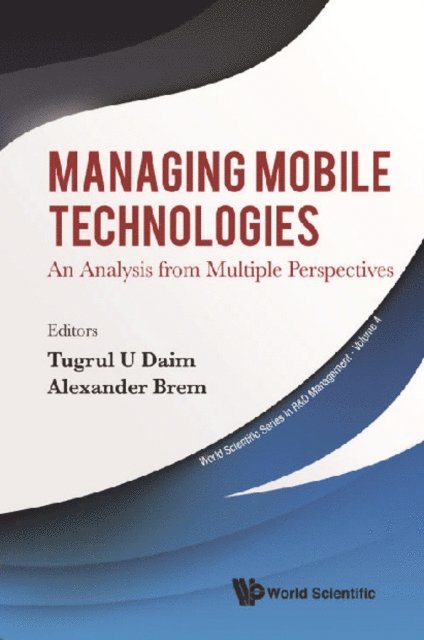 Brem Alexander Brem, Daim Tugrul U Daim - Managing Mobile Technologies: An Analysis From Multiple Perspectives, E-bok
