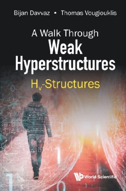Vougiouklis Thomas Vougiouklis, Davvaz Bijan Davvaz - Walk Through Weak Hyperstructures, A: Hv-structures, E-bok