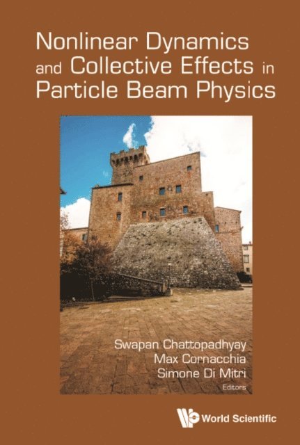 Mitri Simone Di Mitri, Cornacchia Max Cornacchia, Chattopadhyay Swapan Chattopadhyay - Nonlinear Dynamics And Collective Effects In Particle Beam Physics - Proceedings Of The International Committee On Future Accelerators Arcidosso Italy 2017, E-bok