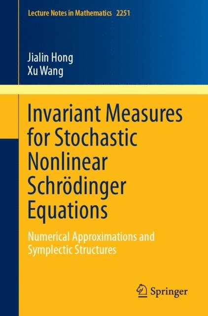 Xu Wang, Jialin Hong - Invariant Measures for Stochastic Nonlinear Schrodinger Equations, E-bok