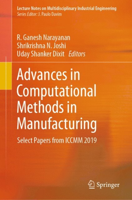 Uday Shanker Dixit, Shrikrishna N. Joshi, R. Ganesh Narayanan - Advances in Computational Methods in Manufacturing, E-bok