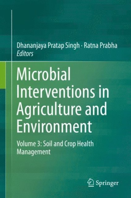Ratna Prabha, Dhananjaya Pratap Singh - Microbial Interventions in Agriculture and Environment, E-bok