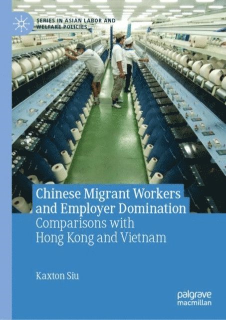 Kaxton Siu - Chinese Migrant Workers and Employer Domination, E-bok
