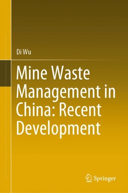 Di Wu - Mine Waste Management in China: Recent Development, E-bok