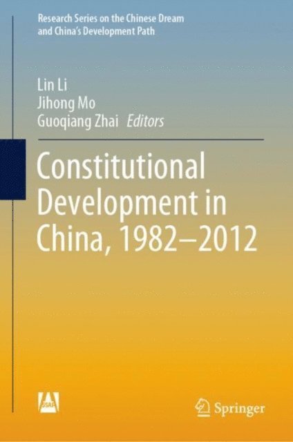 Guoqiang Zhai, Jihong Mo, Lin Li - Constitutional Development in China, 1982-2012, E-bok