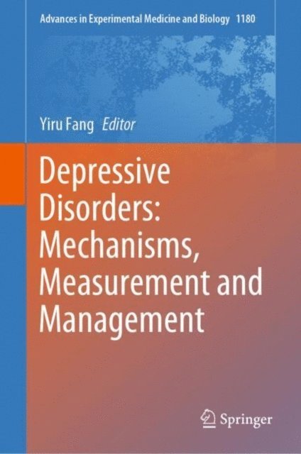 Yiru Fang - Depressive Disorders: Mechanisms, Measurement and Management, E-bok