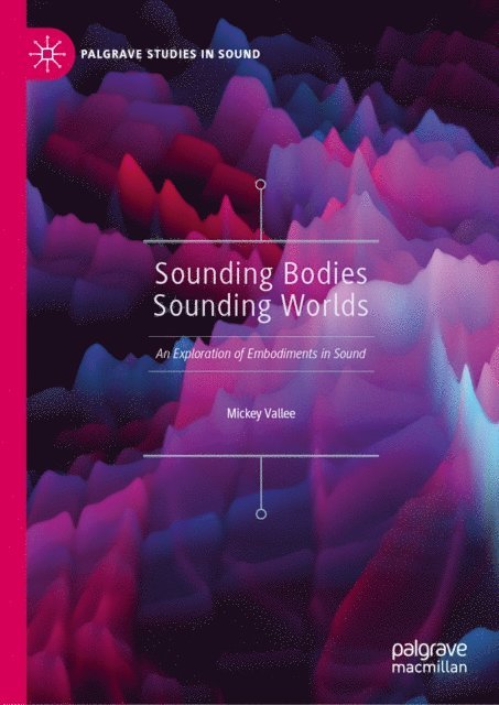 Mickey Vallee - Sounding Bodies Sounding Worlds, E-bok
