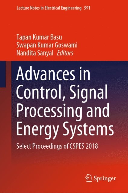 Nandita Sanyal, Swapan Kumar Goswami, Tapan Kumar Basu - Advances in Control, Signal Processing and Energy Systems, E-bok