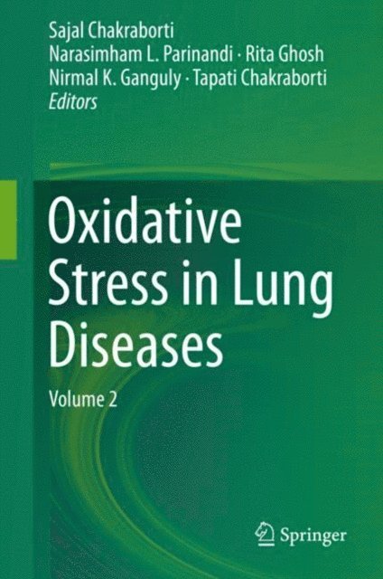 Tapati Chakraborti, Nirmal K. Ganguly, Rita Ghosh, Narasimham L. Parinandi, Sajal Chakraborti - Oxidative Stress in Lung Diseases, E-bok