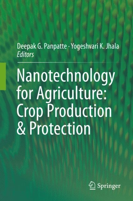 Yogeshvari K. Jhala, Deepak G. Panpatte - Nanotechnology for Agriculture: Crop Production & Protection, E-bok