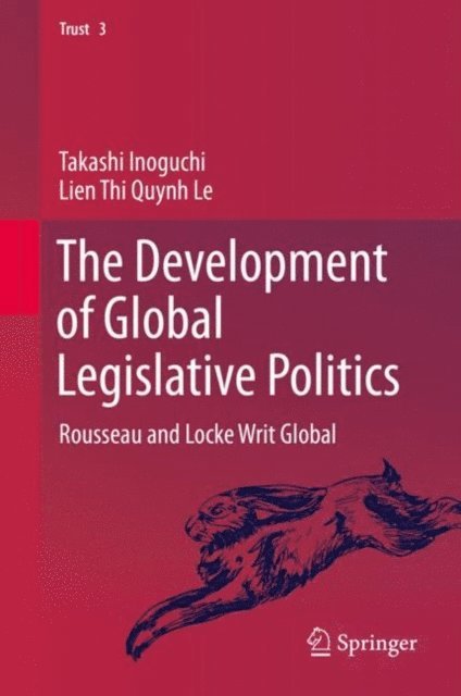 Lien Thi Quynh Le, Takashi Inoguchi - Development of Global Legislative Politics, E-bok