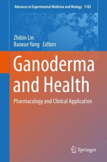 Baoxue Yang, Zhibin Lin - Ganoderma and Health, E-bok