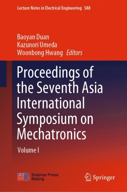 Woonbong Hwang, Kazunori Umeda, Baoyan Duan - Proceedings of the Seventh Asia International Symposium on Mechatronics, E-bok