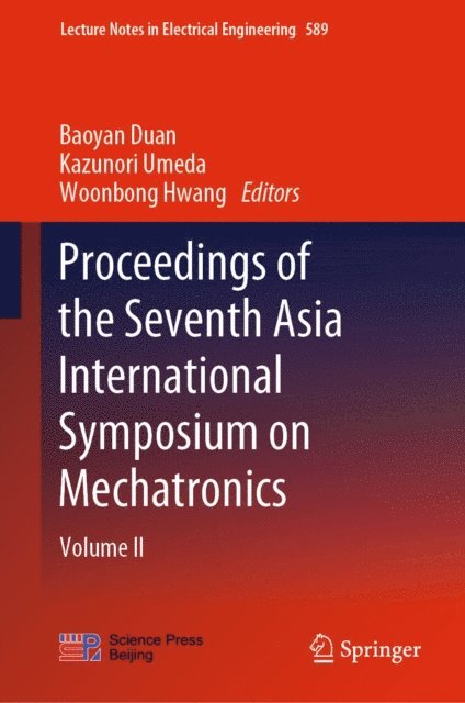 Woonbong Hwang, Kazunori Umeda, Baoyan Duan - Proceedings of the Seventh Asia International Symposium on Mechatronics, E-bok