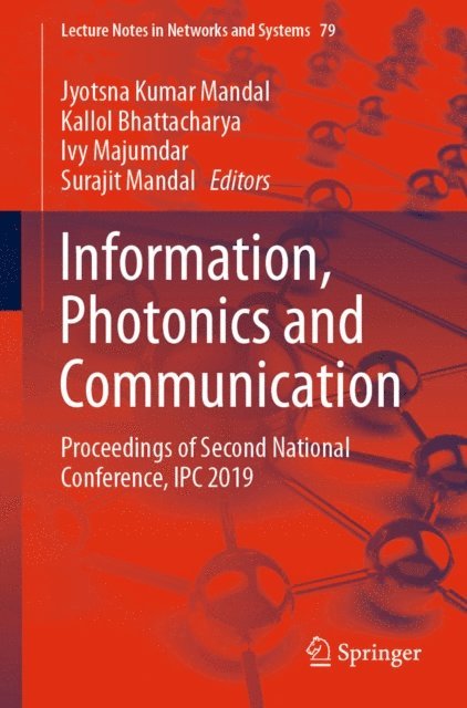 Surajit Mandal, Ivy Majumdar, Kallol Bhattacharya, Jyotsna Kumar Mandal - Information, Photonics and Communication, E-bok