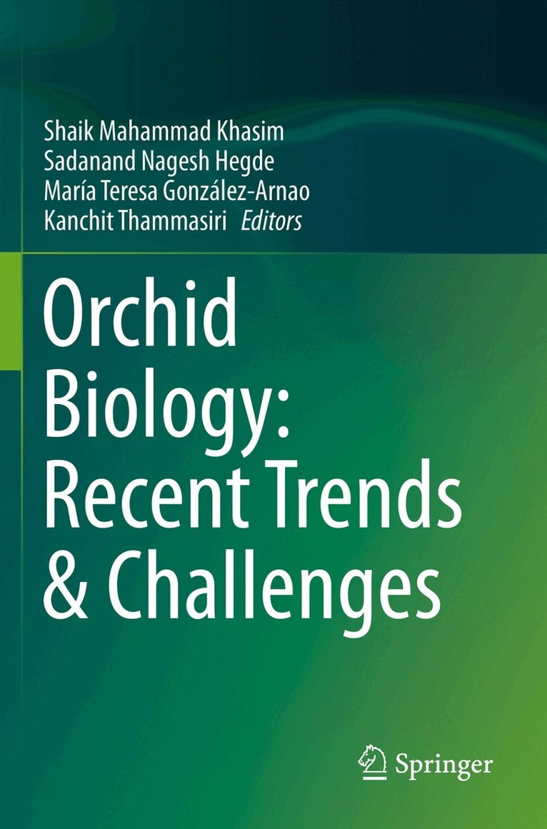 Shaik Mahammad Khasim, Sadanand Nagesh Hegde, María Teresa González-Arnao, Kanchit Thammasiri - Orchid Biology: Recent Trends & Challenges, Häftad