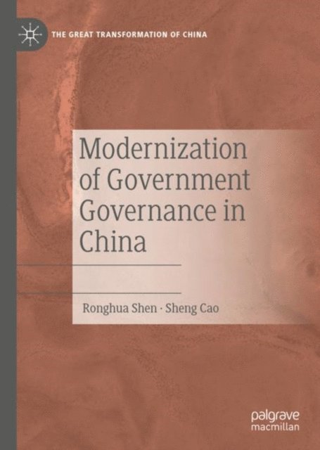 Sheng Cao, Ronghua Shen - Modernization of Government Governance in China, E-bok