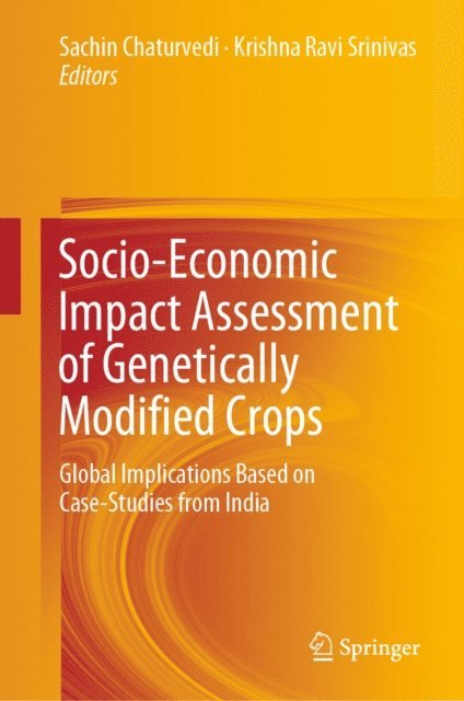 Krishna Ravi Srinivas, Sachin Chaturvedi - Socio-Economic Impact Assessment of Genetically Modified Crops, E-bok