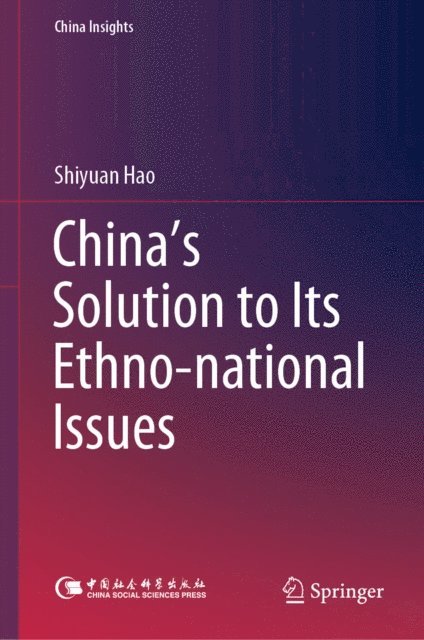Shiyuan Hao - China's Solution to Its Ethno-national Issues, E-bok