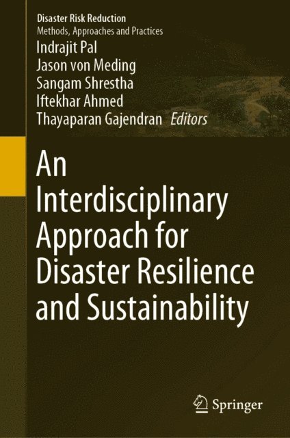 Thayaparan Gajendran, Iftekhar Ahmed, Sangam Shrestha, Jason von Meding, Indrajit Pal - Interdisciplinary Approach for Disaster Resilience and Sustainability, E-bok