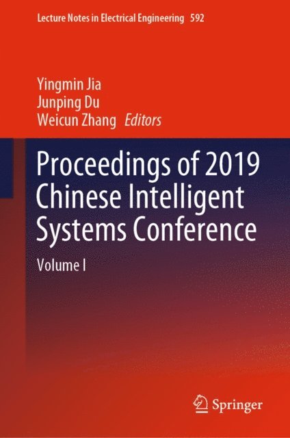 Weicun Zhang, Junping Du, Yingmin Jia - Proceedings of 2019 Chinese Intelligent Systems Conference, E-bok