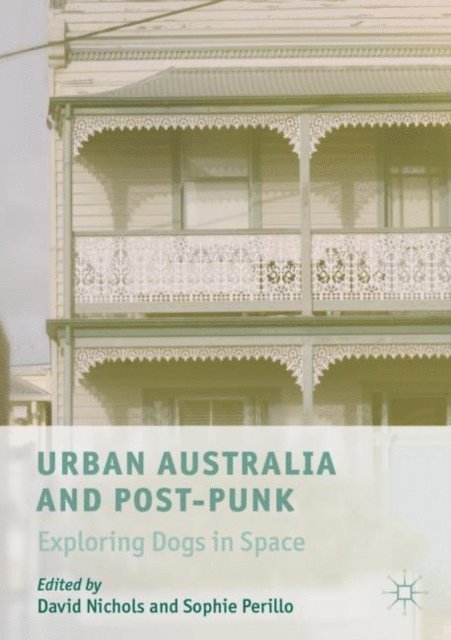 Sophie Perillo, David Nichols - Urban Australia and Post-Punk, E-bok