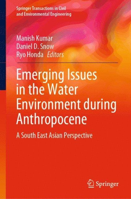 Ryo Honda, Daniel D. Snow, Manish Kumar - Emerging Issues in the Water Environment during Anthropocene, E-bok