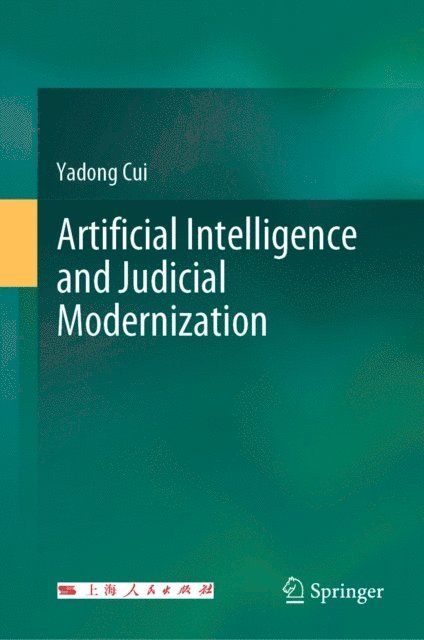Yadong Cui - Artificial Intelligence and Judicial Modernization, E-bok