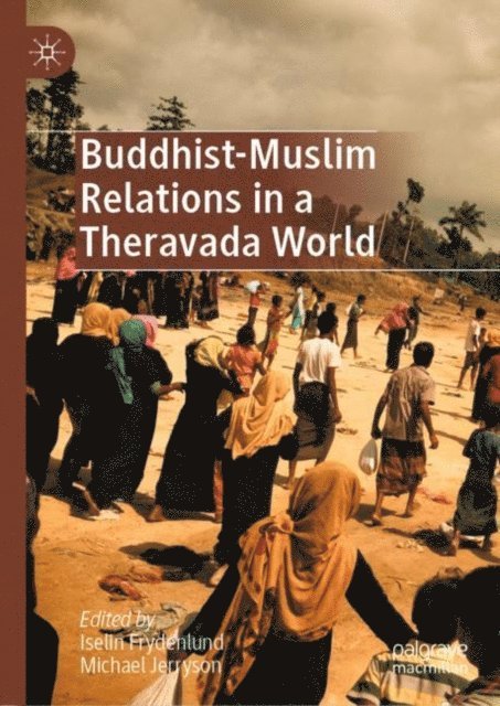 Michael Jerryson, Iselin Frydenlund - Buddhist-Muslim Relations in a Theravada World, E-bok