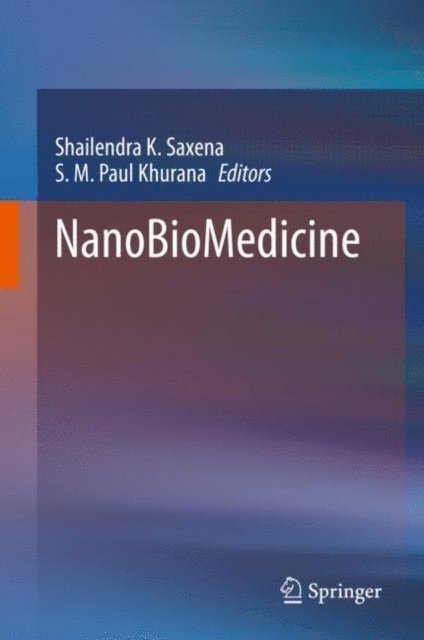 S. M. Paul Khurana, Shailendra K. Saxena - NanoBioMedicine, E-bok