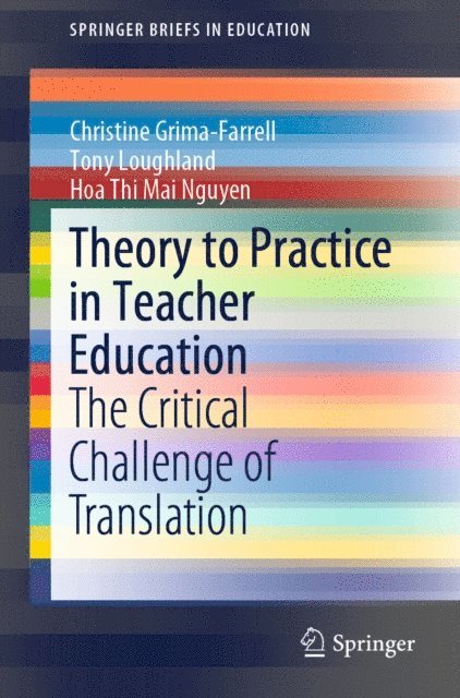 Hoa Thi Mai Nguyen, Tony Loughland, Christine Grima-Farrell - Theory to Practice in Teacher Education, E-bok