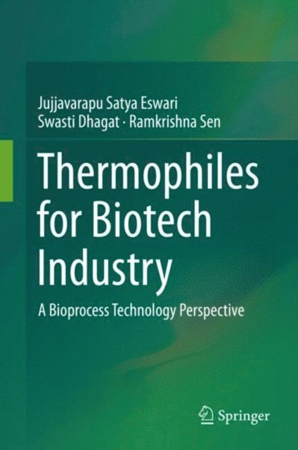 Ramkrishna Sen, Swasti Dhagat, Jujjavarapu Satya Eswari - Thermophiles for Biotech Industry, E-bok
