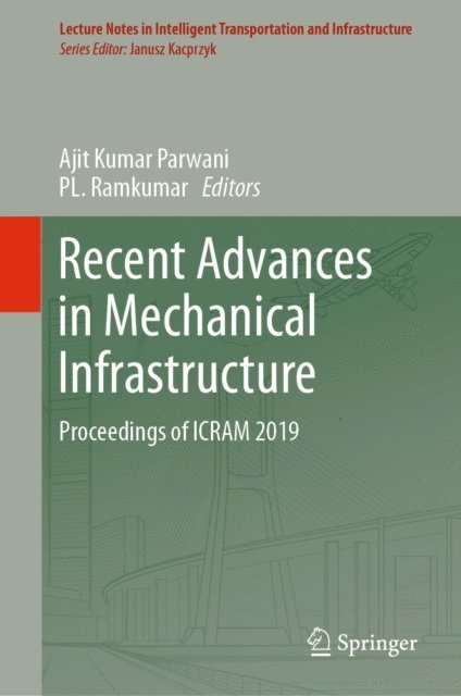 PL. Ramkumar, Ajit Kumar Parwani - Recent Advances in Mechanical Infrastructure, E-bok
