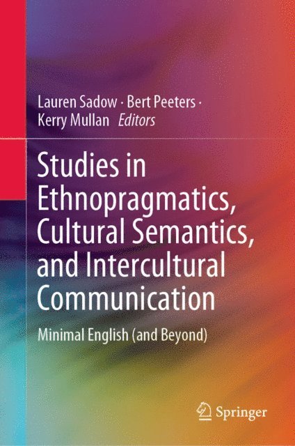 Kerry Mullan, Bert Peeters, Lauren Sadow - Studies in Ethnopragmatics, Cultural Semantics, and Intercultural Communication, E-bok