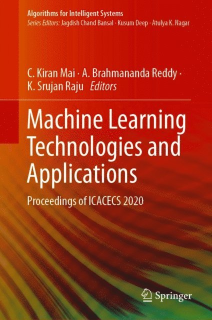 K. Srujan Raju, A. Brahmananda Reddy, C. Kiran Mai - Machine Learning Technologies and Applications, E-bok