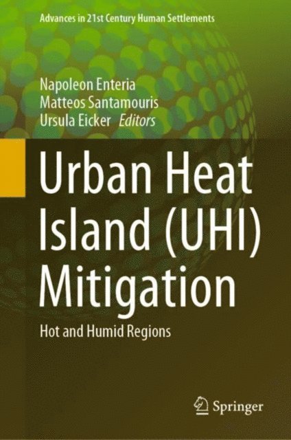 Ursula Eicker, Matteos Santamouris, Napoleon Enteria - Urban Heat Island (UHI) Mitigation, E-bok