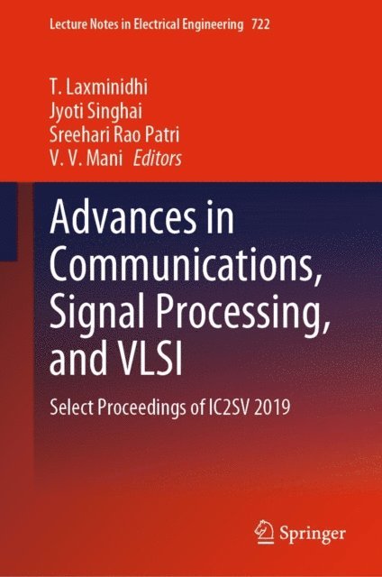 V. V. Mani, Sreehari Rao Patri, Jyoti Singhai, T. Laxminidhi - Advances in Communications, Signal Processing, and VLSI, E-bok