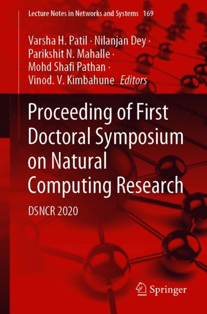 Vinod. V. Kimbahune, Mohd Shafi Pathan, Parikshit N. Mahalle, Nilanjan Dey, Varsha H. Patil - Proceeding of First Doctoral Symposium on Natural Computing Research, E-bok