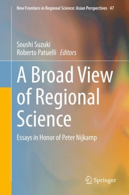 Roberto Patuelli, Soushi Suzuki - Broad View of Regional Science, E-bok