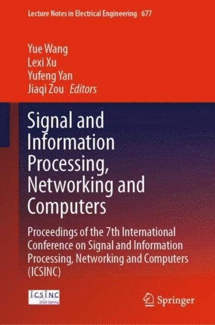 Jiaqi Zou, Yufeng Yan, Lexi Xu, Yue Wang - Signal and Information Processing, Networking and Computers, E-bok