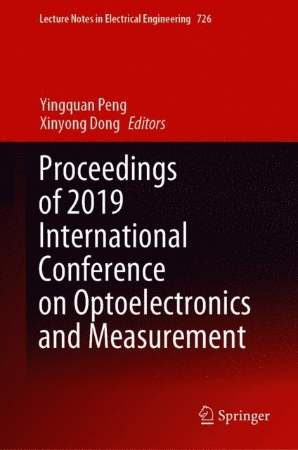 Xinyong Dong, Yingquan Peng - Proceedings of 2019 International Conference on Optoelectronics and Measurement, E-bok