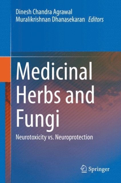 Muralikrishnan Dhanasekaran, Dinesh Chandra Agrawal - Medicinal Herbs and Fungi, E-bok