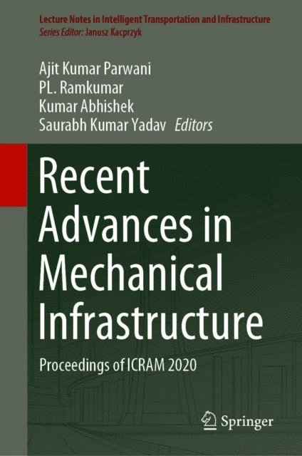 Saurabh Kumar Yadav, Kumar Abhishek, PL. Ramkumar, Ajit Kumar Parwani - Recent Advances in Mechanical Infrastructure, E-bok