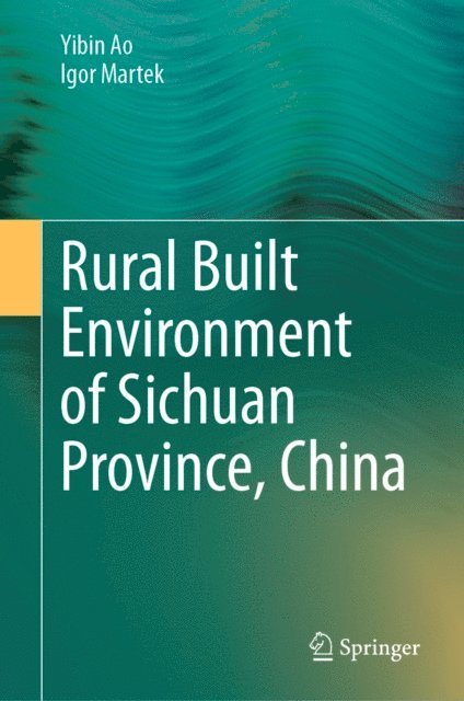 Igor Martek, Yibin Ao - Rural Built Environment of Sichuan Province, China, E-bok