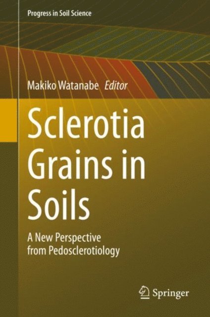 Makiko Watanabe - Sclerotia Grains in Soils, E-bok